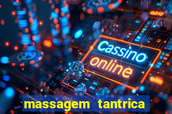 massagem tantrica perto de mim